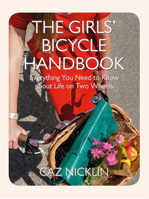 Title details for The Girls' Bicycle Handbook by Caz Nicklin - Available
